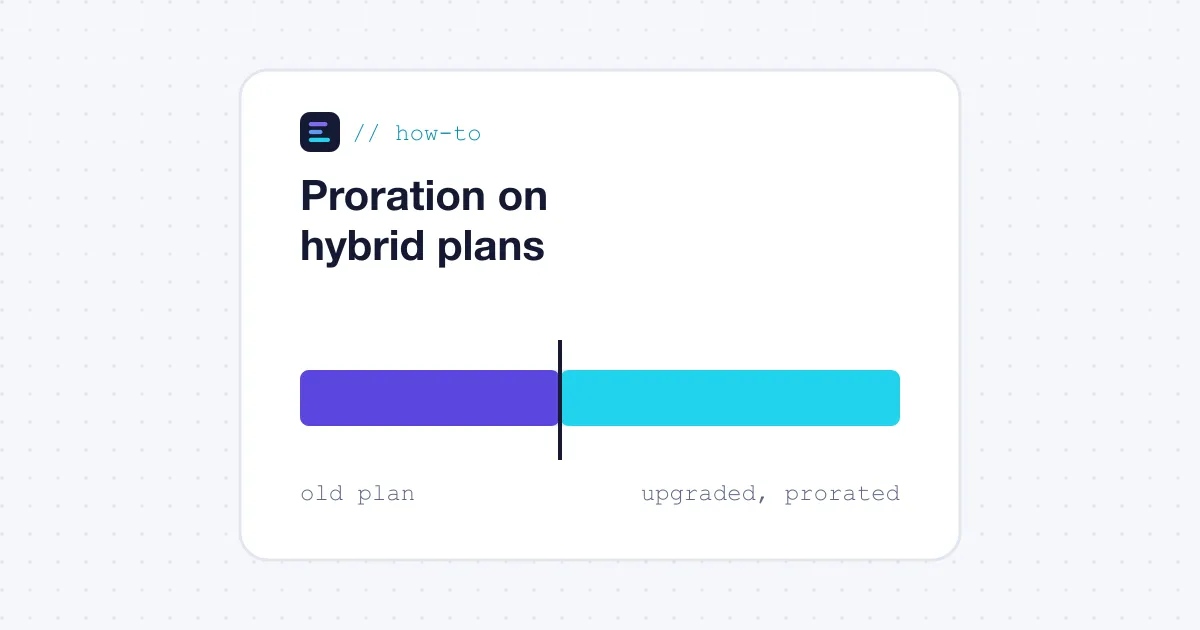 How to handle proration on hybrid plans during upgrades and downgrades